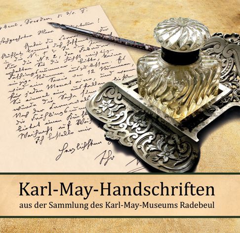 Karl-May-Handschriften aus der Sammlung des Karl-May-Museums Radebeul