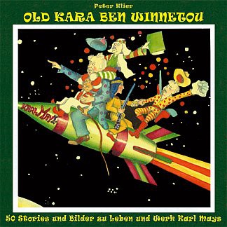 Peter Klier: Old Kara Ben Winnetou