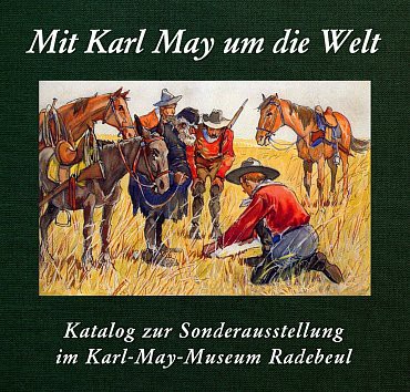 Mit Karl May um die Welt - Karl Mays Abenteuer in Sammelbildern