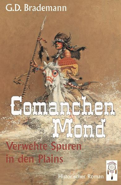Comanchen Mond - Verwehte Spuren in den Plains - Band 3