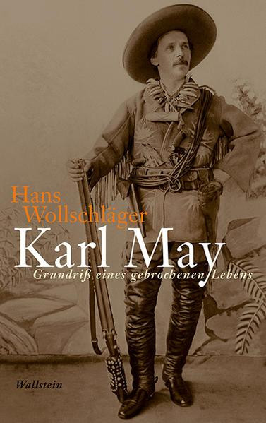 Karl May – Grundriß eines gebrochenen Lebens